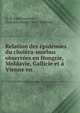 Relation des epidemies du cholera-morbus observees en Hongrie, Moldavie, Gallicie et a Vienne en ., D.-M Sophianopoulo , Fran?ois Joseph Victor Broussais 