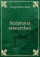 Scriptural researches, George Henry Rose 
