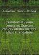 Transformationum congeries: Graeca e codice Parisino auctiora atque emendatiora, Antoninus, Henricus Verheyk 