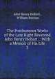The Posthumous Works of the Late Right Reverend John Henry Hobart .: With a Memoir of His Life. 3, Hobart, John Henry 