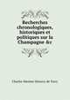 Recherches chronologiques, historiques et politiques sur la Champagne &c, Charles-Maxime Detorcy de Torcy 