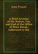 A Brief Account of the Nature, Use, and End of the Office of Dean Rural,: Addressed to the ., John Priaulx 
