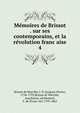 Me?moires de Brissot . sur ses contemporains, et la re?volution franc?aise, Brissot de Warville, J.-P. (Jacques-Pierre), 1754-1793,Brissot de Warville, Anacharsis, ed,Montrol, F. de (Franc?ois) 1799-1862 