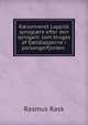R?sonneret Lappisk sprogl?re efter den sprogart: som bruges af fj?ldlapperne i porsangerfjorden ., Rasmus Rask 