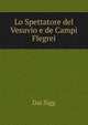 Lo Spettatore del Vesuvio e de Campi Flegrei, Dai Sigg 