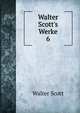 Walter Scott's Werke, Scott Walter 
