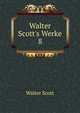 Walter Scott's Werke, Scott Walter 
