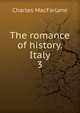 The romance of history. Italy. 3, Charles MacFarlane 