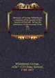 Memoirs of George Whitehead, a minister of the gospel in the Society of Friends : being the substance of the account of his life. 1-2, Whitehead, George, 1636?-1723,Tuke, Samuel, 1784-1857 
