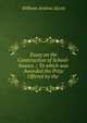 Essay on the Construction of School-houses .: To which was Awarded the Prize Offered by the ., William A. Alcott 