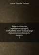 Repertorium der Experimentalphysik: enthaltend eine vollstndige Zusammenstellung der neuern .. 2, Fechner Gustav Theodor 
