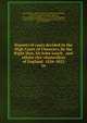 Reports of cases decided in the High Court of Chancery, by the Right Hon. Sir John Leach . and others vice-chancellors of England. 1826-1852. 16, Great Britain. Court of Chancery,Simons, Nicholas, 1788-1870, reporter,Leach, John, Sir, 1760-1834,Hart, Anthony, Sir, 1754?-1831,Shadwell, Lancelot, Sir, 1779-1850,Kindersley, Richard Torin, Sir, 1792-1879 