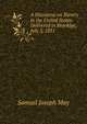 A Discourse on Slavery in the United States: Delivered in Brooklyn, July 3, 1831, Samuel Joseph May 