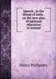 Speech . in the House of lords . on the new plan of national education in Ireland, Henry Phillpotts 