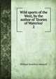 Wild sports of the West, by the author of 'Stories of Waterloo'., Maxwell William Hamilton 