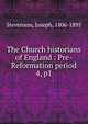 The Church historians of England : Pre-Reformation period. 4, p1, Stevenson, Joseph, 1806-1895 