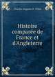 Histoire compar?e de France et d'Angleterre, Charles Auguste D . Filon 
