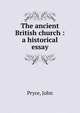 The ancient British church : a historical essay, Pryce, John 