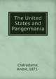 The United States and Pangermania, Ch?radame, Andr?, 1871- 