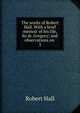 The works of Robert Hall. With a brief memoir of his life, by dr. Gregory; and observations on .. 3, Hall, Robert 