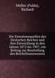 Die Einnahmequellen des Deutschen Reiches und ihre Entwicklung in den Jahren 1872 bis 1907; ein Beitrag zur Beurteilung des Reichsfinanzwesens, M?ller (Fulda), Richard 