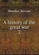 A history of the great war. 2, Benedict, Bertram 