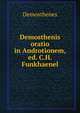 Demosthenis oratio in Androtionem, ed. C.H. Funkhaenel, Demosthenes 