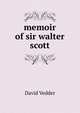 memoir of sir walter scott, David Vedder 