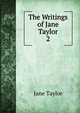 The Writings of Jane Taylor. 2, Jane Taylor 