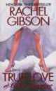 True Love and Other Disasters, Рейчел Гибсон, Rachel Gibson 