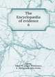 The Encyclopdia of evidence. 6, Camp, Edgar W. (Edgar Whittlesey), b. 1860,Crowe, John Finley 