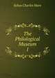 The Philological Museum. 1, Julius Charles Hare 