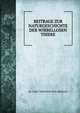 BEITRAGE ZUR NATURGESCHICHTE DER WIRBELLOSEN THIERE, Dr. CARL THEODOR VON SIEBOLD 