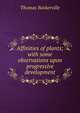 Affinities of plants; with some observations upon progressive development, Thomas Baskerville 