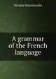 A grammar of the French language, Nicolas Wanostrocht 