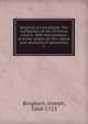 Origines ecclesiastic. The antiquities of the Christian church. With two sermons and two letters on the nature and necessity of absolution. 1, Bingham, Joseph, 1668-1723 