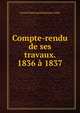 Compte-rendu de ses travaux. 1836 a 1837, Central National Herbarium (India 