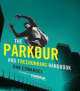 Parkour and Freerunning Handbook, Dan Edwardes 