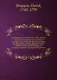 An Apology for the Doctrine of the Trinity : being a chronological view of what is recorded concerning, the person of Christ, the Holy Spirit, and the blessed Trinity, whether in the sacred writings, or in Jewish, Heathen, and Christian authors, Simpson, David, 1745-1799 