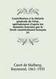 Contribution ? la th?orie g?n?rale de l'?tat, sp?cialement d'apr?s les donn?es fournies par le Droit constitutionel fran?ais, Carr? de Malberg, Raymond, 1861-1935 