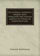 Du moilleur syst?me ? adopter pour l'ex?cution des travaux publics en France, et notamment des ., Francois Bartholony 