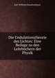 Die Undulationstheorie des Lichtes: Eine Beilage zu den Lehrbuchern der Physik, Karl Wilhelm Knochenhauer 