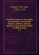 Systema naturae, per regna tria naturae, secundum classes, ordines, genera, species, cum characteribus et differentiis. t. 2, Linn?, Carl von, 1707-1778 