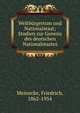 Weltb?rgertum und Nationalstaat; Studien zur Genesis des deutschen Nationalstaates, Meinecke, Friedrich, 1862-1954 