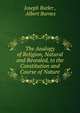 The Analogy of Religion, Natural and Revealed, to the Constitution and Course of Nature, Albert Barnes 