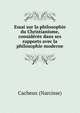 Essai sur la philosophie du Christianisme, consideree dans ses rapports avec la philosophie moderne, Cacheux (Narcisse) 