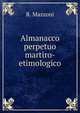 Almanacco perpetuo martiro- etimologico, R. Mazzoni 