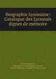 Biographie Lyonnaise: Catalogue des Lyonnais dignes de memoire, Soci?t? litteraire , historique et arch?ologique de Lyon , Antoine P?ricaud , Claude ( Breghot du Lut 