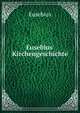 Eusebius' Kirchengeschichte, Eusebius 