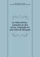 La rima eterna : comedia en dos actos, inspirada en una rima de B?cquer, Alvarez Quintero, Seraf?n, 1871-1938,Alvarez Quintero, Joaqu?n, 1873-1944 